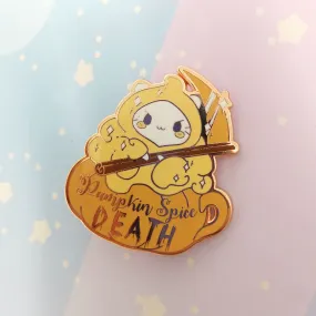 Pumpkin Spice DEATH - Hard Enamel Pin